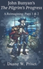John Bunyan's The Pilgrim's Progress : A Reimagining: Parts 1 & 2 - Book