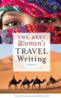 The Best Women's Travel Writing, Volume 8 : True Stories from Around the World - Book