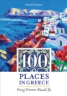 100 Places in Greece Every Woman Should Go - Book