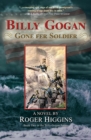 Billy Gogan Gone fer Soldier - Book
