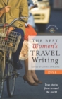 The Best Women's Travel Writing 2011 : True Stories from Around the World - Book