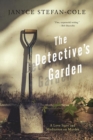 The Detective's Garden : A Love Story and Meditation on Murder - Book