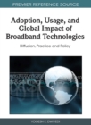 Adoption, Usage, and Global Impact of Broadband Technologies : Diffusion, Practice and Policy - Book