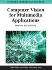 Computer Vision for Multimedia Applications : Methods and Solutions - Book