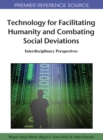 Technology for Facilitating Humanity and Combating Social Deviations : Interdisciplinary Perspectives - Book