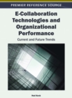 E-Collaboration Technologies and Organizational Performance : Current and Future Trends - Book