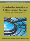 Stakeholder Adoption of E-Government Services : Driving and Resisting Factors - Book