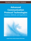 Advanced Communication Protocol Technologies : Solutions, Methods, and Applications - Book