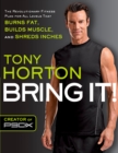 Bring It! : The Revolutionary Fitness Plan for All Levels That Burns Fat, Builds Muscle, and Shreds Inches - Book