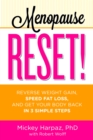 Menopause Reset! : Reverse Weight Gain, Speed Fat Loss, and Get Your Body Back in 3 Simple Steps - Book