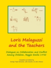 Loris Malaguzzi and the Teachers : Dialogues on Collaboration and Conflict among Children, Reggio Emilia 1990 - Book