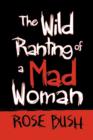 The Wild Ranting of a Mad Woman - Book