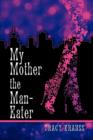 My Mother the Man Eater - Book