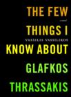 Few Things I Know About Glafkos Thrassakis - eBook