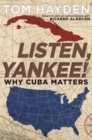 Listen, Yankee! : Why Cuba Matters - Book