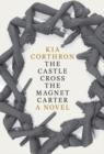 The Castle Cross The Magnet Carter : A Novel - Book