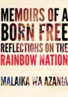Memoirs Of A Born-free : Reflections on the Rainbow Nation - Book
