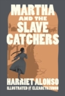 Martha And The Slave Catchers - Book