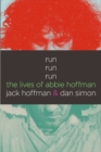 Run Run Run : The Lives of Abbie Hoffman - Book