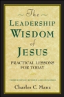 The Leadership Wisdom of Jesus: Practical Lessons for Today - Book