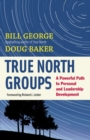 True North Groups: A Powerful Path to Personal and Leadership Development - Book