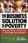 The Business Solution to Poverty; Designing Products and Services for Three Billion New Customers - Book