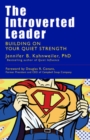 The Introverted Leader; Building on Your Quiet Strength - Book