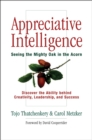 Appreciative Intelligence : Seeing the Mighty Oak in the Acorn - eBook