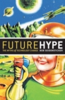 Future Hype : The Myths of Technology Change - eBook