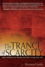 The Trance of Scarcity : Stop Holding Your Breath and Start Living Your Life - eBook