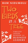 Two Birds in a Tree; Timeless Indian Wisdom for Business Leaders - Book
