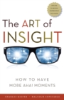 The Art of Insight : How to Have More Aha! Moments - eBook