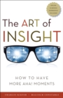 The Art of Insight : How to Have More Aha! Moments - eBook