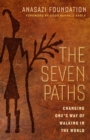 The Seven Paths : Changing One's Way of Walking in the World - eBook