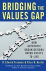 Bridging the Values Gap : How Authentic Organizations Bring Values to Life - eBook