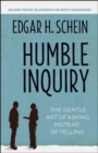 Humble Inquiry; The Gentle Art of Asking Instead of Telling - Book