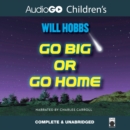 Go Big or Go Home - eAudiobook