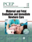 Perinatal Continuing Education Program (PCEP): Book I : Maternal and Fetal Evaluation and Immediate Newborn Care - Book