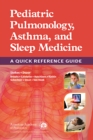 Pediatric Pulmonology, Asthma, and Sleep Medicine : A Quick Reference Guide - Book