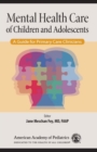 Mental Health Care of Children and Adolescents : A Guide for Primary Care Clinicians - eBook