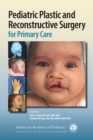Pediatric Plastic and Reconstructive Surgery for Primary Care - Book