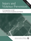 Injury and Violence Prevention: A Compendium of AAP Clinical Practice Guidelines and Policies - eBook