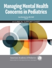 Managing Mental Health Concerns in Pediatrics: A Clinical Support Chart - eBook