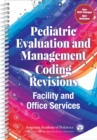 Pediatric Evaluation and Management Coding Revisions : Facility and Office Services - Book