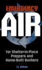 Emergency Air : For Shelter-in-Place Preppers and Home-Built Bunkers - Book