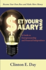 Set Your Own Salary : A Guide to Entrepreneurship and Financial Independence - Book