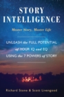 Story Intelligence : Master Story, Master Life - Book