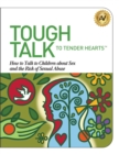 Tough Talk to Tender Hearts : How to Talk to Children about Sex and the Risk of Sexual Abuse - Book