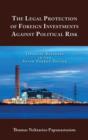 The Legal Protection of Foreign Investments Against Political Risk : Japanese Business in the Asian Energy Sector - Book