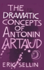 The Dramatic Concepts of Antonin Artaud - Book
